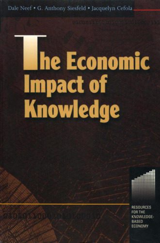 خرید و دانلود نسخه کامل کتاب The Economic Impact of Knowledge (Resources for the Knowledge-Based Economy)_68dd383e6b502.jpeg خرید و دانلود نسخه کامل کتاب The Economic Impact of Knowledge (Resources for the Knowledge-Based Economy)
