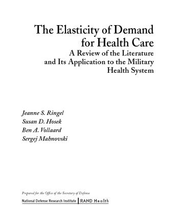 خرید و دانلود نسخه کامل کتاب The Elasticity of Demand for Health Care : A Review of the Literature and Its Application to the Military Health System