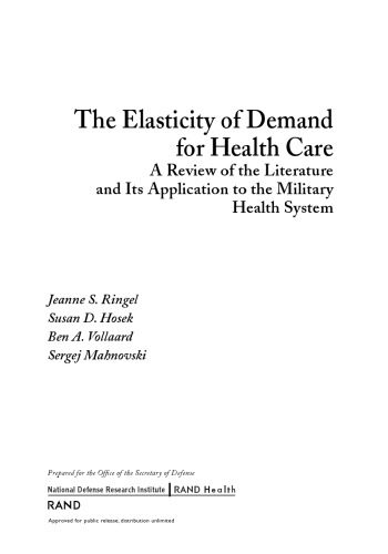 خرید و دانلود نسخه کامل کتاب The Elasticity of Demand for Health Care : A Review of the Literature and Its Application to the Military Health System_68ec633d379d4.jpeg خرید و دانلود نسخه کامل کتاب The Elasticity of Demand for Health Care : A Review of the Literature and Its Application to the Military Health System