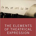 خرید و دانلود نسخه کامل کتاب The Elements of Theatrical Expression