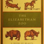 خرید و دانلود نسخه کامل کتاب The Elizabethan zoo: A book of beasts both fabulous and authentic (Nonpareil books)