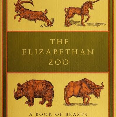 خرید و دانلود نسخه کامل کتاب The Elizabethan zoo: A book of beasts both fabulous and authentic (Nonpareil books)