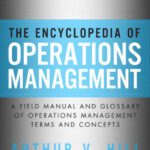 خرید و دانلود نسخه کامل کتاب The Encyclopedia of Operations Management: A Field Manual and Glossary of Operations Management Terms and Concepts