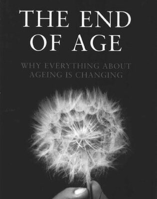 خرید و دانلود نسخه کامل کتاب The End of Age: Why Everything about Ageing is Changing