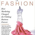 خرید و دانلود نسخه کامل کتاب The End of Fashion:  How Marketing Changed the Clothing Business Forever