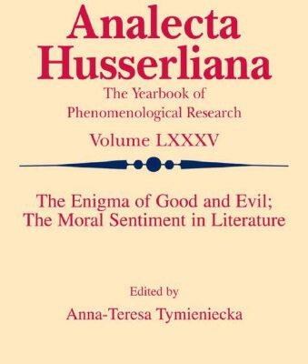 خرید و دانلود نسخه کامل کتاب The Enigma of Good and Evil: The Moral Sentiment in Literature (Analecta Husserliana)