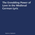 خرید و دانلود نسخه کامل کتاب The Ennobling Power of Love in the Medieval German Lyric
