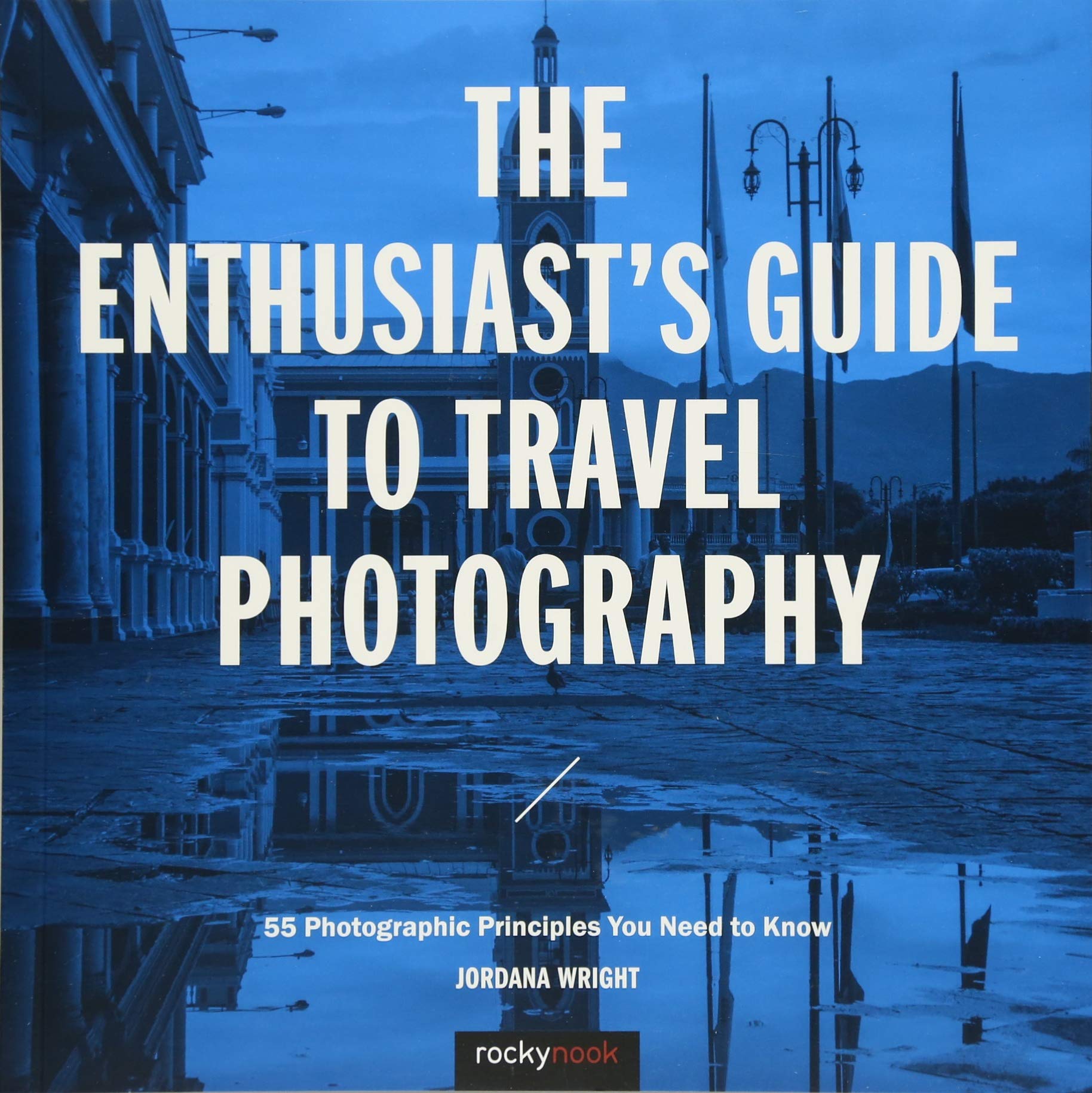 خرید و دانلود نسخه کامل کتاب The Enthusiast’s Guide to Travel Photography: 55 Photographic Principles You Need to Know_68e051069048b.jpeg خرید و دانلود نسخه کامل کتاب The Enthusiast’s Guide to Travel Photography: 55 Photographic Principles You Need to Know