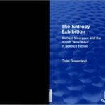 خرید و دانلود نسخه کامل کتاب The Entropy Exhibition: Michael Moorcock and the British “New Wave” in Science Fiction