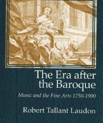 خرید و دانلود نسخه کامل کتاب The era after the baroque : music and the fine arts 1750-1900