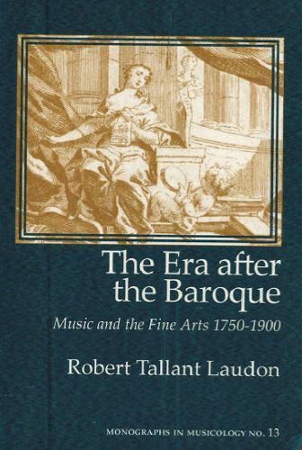 خرید و دانلود نسخه کامل کتاب The era after the baroque : music and the fine arts 1750-1900_68df4fb75e8fe.jpeg خرید و دانلود نسخه کامل کتاب The era after the baroque : music and the fine arts 1750-1900