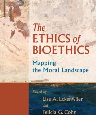 خرید و دانلود نسخه کامل کتاب The Ethics of Bioethics: Mapping the Moral Landscape