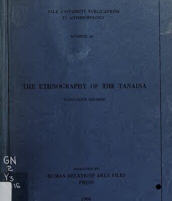 خرید و دانلود نسخه کامل کتاب The Ethnography of the Tanaina (Denaʼina, Tanaina Indians, Dene)