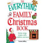 خرید و دانلود نسخه کامل کتاب The Everything Family Christmas Book: Stories, Songs, Recipes, Crafts, Traditions, and More