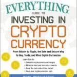 خرید و دانلود نسخه کامل کتاب The Everything Guide to Investing in Cryptocurrency: From Bitcoin to Ripple, the Safe and Secure Way to Buy, Trade, and Mine Digital Currencies