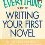 خرید و دانلود نسخه کامل کتاب The Everything Guide to Writing Your First Novel: All the Tools You Need to Write and Sell Your First Novel