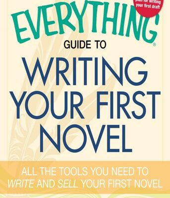 خرید و دانلود نسخه کامل کتاب The Everything Guide to Writing Your First Novel: All the Tools You Need to Write and Sell Your First Novel