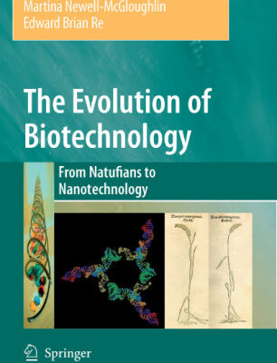 خرید و دانلود نسخه کامل کتاب The Evolution of Biotechnology: From Natufians to Nanotechnology