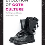 خرید و دانلود نسخه کامل کتاب The Evolution Of Goth Culture: The Origins And Deeds Of The New Goths