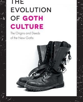 خرید و دانلود نسخه کامل کتاب The Evolution Of Goth Culture: The Origins And Deeds Of The New Goths