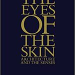 خرید و دانلود نسخه کامل کتاب The Eyes of the Skin: Architecture and the Senses (3rd Edition) – Orginal Pdf