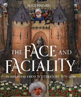 خرید و دانلود نسخه کامل کتاب The Face and Faciality in Medieval French Literature, 1170-1390