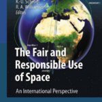 خرید و دانلود نسخه کامل کتاب The Fair and Responsible Use of Space: An International Perspective