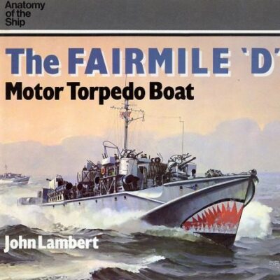 خرید و دانلود نسخه کامل کتاب The Fairmile ‘D’ Motor Torpedo Boat (Anatomy of the Ship)