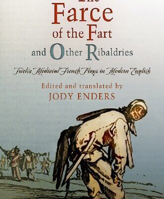 خرید و دانلود نسخه کامل کتاب “The Farce of the Fart” and Other Ribaldries: Twelve Medieval French Plays in Modern English