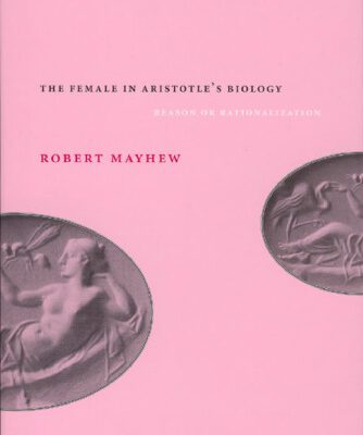 خرید و دانلود نسخه کامل کتاب The Female in Aristotle’s Biology: Reason or Rationalization