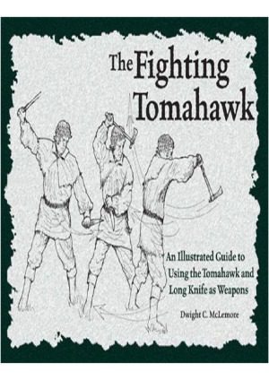خرید و دانلود نسخه کامل کتاب The Fighting Tomahawk An Illustrated Guide to Using the Tomahawk and Long Knife as Weapons_68efb3a8d474e.jpeg خرید و دانلود نسخه کامل کتاب The Fighting Tomahawk An Illustrated Guide to Using the Tomahawk and Long Knife as Weapons