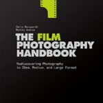خرید و دانلود نسخه کامل کتاب The Film Photography Handbook, 3rd Edition: Rediscovering Photography in 35mm, Medium, and Large Format