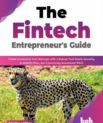 خرید و دانلود نسخه کامل کتاب The Fintech Entrepreneur’s Guide: Create Successful Tech Startups with a Robust Tech Stack, Security