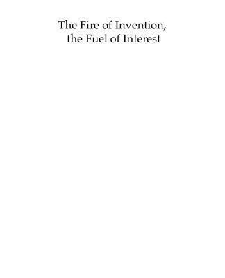 خرید و دانلود نسخه کامل کتاب The Fire of Invention, The Fuel of Interest: On Intellectual Property (Pfizer Lecture Series)