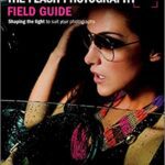 خرید و دانلود نسخه کامل کتاب The Flash Photography Field Guide: Shaping the Light to Suit YourPhotographs