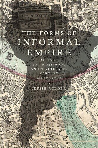 خرید و دانلود نسخه کامل کتاب The Forms of Informal Empire: Britain, Latin America, and Nineteenth-Century Literature_68e0e0ec90263.jpeg خرید و دانلود نسخه کامل کتاب The Forms of Informal Empire: Britain, Latin America, and Nineteenth-Century Literature