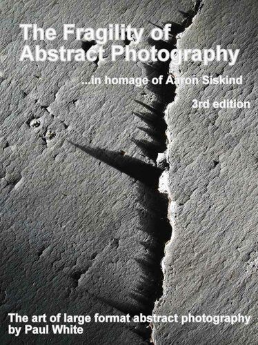 خرید و دانلود نسخه کامل کتاب The Fragility of Abstract Photography… in homage to Aaron Siskind: The art of large format abstract photography_68e04988703fa.jpeg خرید و دانلود نسخه کامل کتاب The Fragility of Abstract Photography… in homage to Aaron Siskind: The art of large format abstract photography