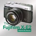 خرید و دانلود نسخه کامل کتاب The Fujifilm X-E2: Beyond the Manual