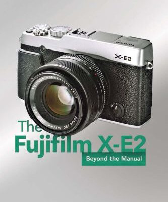 خرید و دانلود نسخه کامل کتاب The Fujifilm X-E2: Beyond the Manual