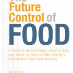 خرید و دانلود نسخه کامل کتاب The Future Control of Food: A Guide to International Negotiations and Rules on Intellectual Property, Biodiversity and Food Security