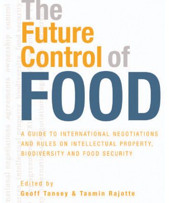 خرید و دانلود نسخه کامل کتاب The Future Control of Food: A Guide to International Negotiations and Rules on Intellectual Property, Biodiversity and Food Security
