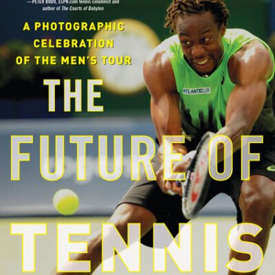 خرید و دانلود نسخه کامل کتاب The Future of Tennis: A Photographic Celebration of the Men’s Tour