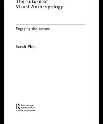 خرید و دانلود نسخه کامل کتاب The Future of Visual Anthropology: Engaging the Senses