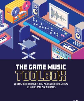 خرید و دانلود نسخه کامل کتاب The Game Music Toolbox: Composition Techniques and Production Tools from 20 Iconic Game Soundtracks
