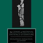 خرید و دانلود نسخه کامل کتاب The Genre of Medieval Patience Literature: Development, Duplication, and Gender