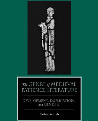 خرید و دانلود نسخه کامل کتاب The Genre of Medieval Patience Literature: Development, Duplication, and Gender