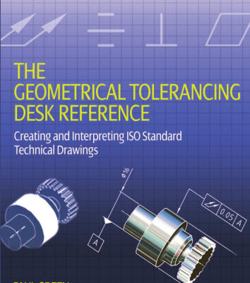 خرید و دانلود نسخه کامل کتاب The Geometrical Tolerancing Desk Reference: Creating and Interpreting ISO Standard Technical Drawings