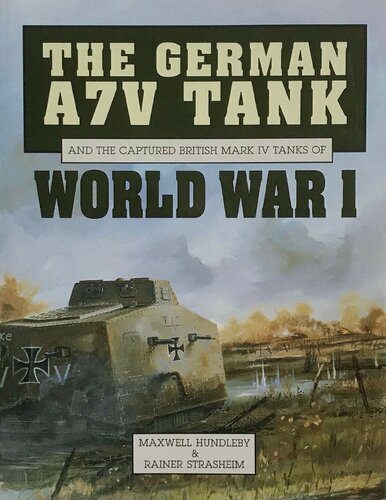 خرید و دانلود نسخه کامل کتاب The German A7V Tank and the Captured British Mark IV Tanks of World War I_68ef73b491a24.jpeg خرید و دانلود نسخه کامل کتاب The German A7V Tank and the Captured British Mark IV Tanks of World War I