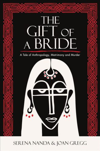 خرید و دانلود نسخه کامل کتاب The Gift of a Bride: A Tale of Anthropology, Matrimony and Murder_68e23c2f4d453.jpeg خرید و دانلود نسخه کامل کتاب The Gift of a Bride: A Tale of Anthropology, Matrimony and Murder