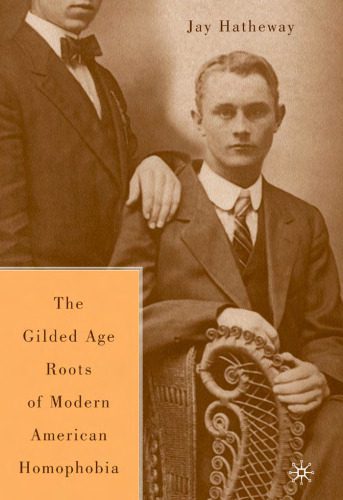 خرید و دانلود نسخه کامل کتاب The Gilded Age Construction of American Homophobia_68f82506aeaa9.jpeg خرید و دانلود نسخه کامل کتاب The Gilded Age Construction of American Homophobia